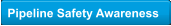 Pipeline Safety Awareness