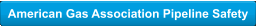 American Gas Association Pipeline Safety